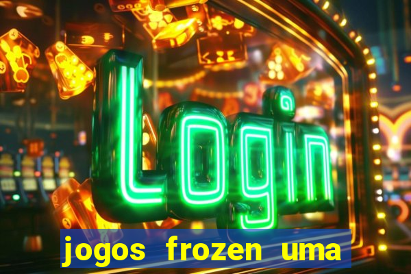 jogos frozen uma aventura congelante problema em dobro